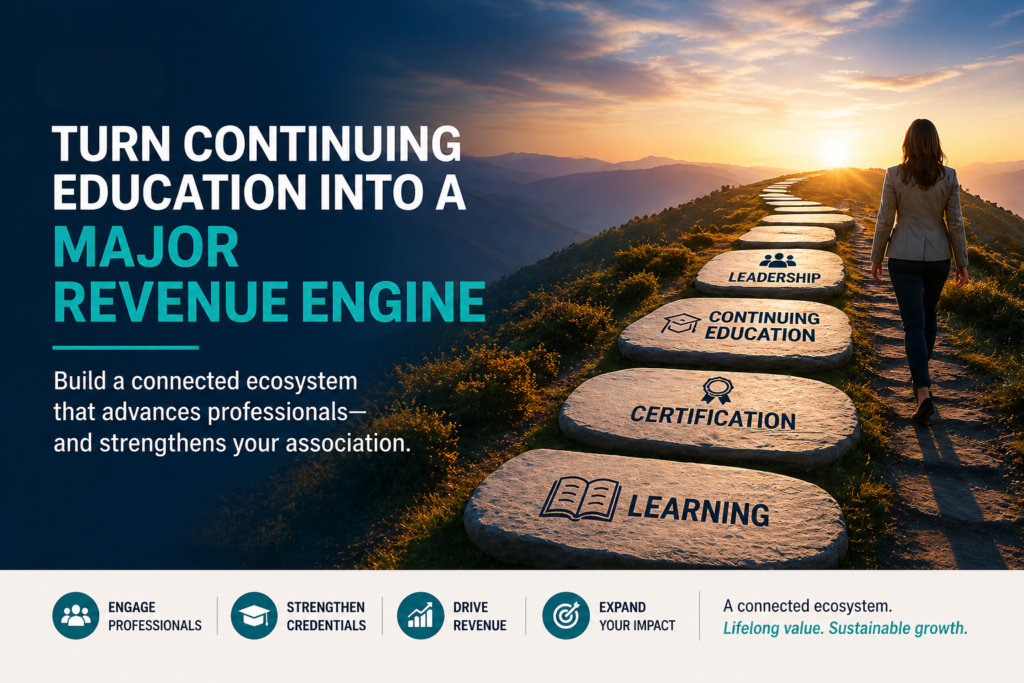 Turn Continuing Ed Into Association Revenue revenue engine